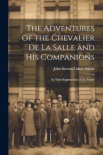 Front cover_The Adventures of the Chevalier de La Salle and His Companions
