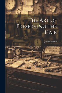 Front cover_The Art of Preserving the Hair