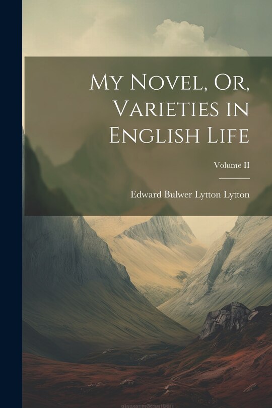 Couverture_My Novel, Or, Varieties in English Life; Volume II