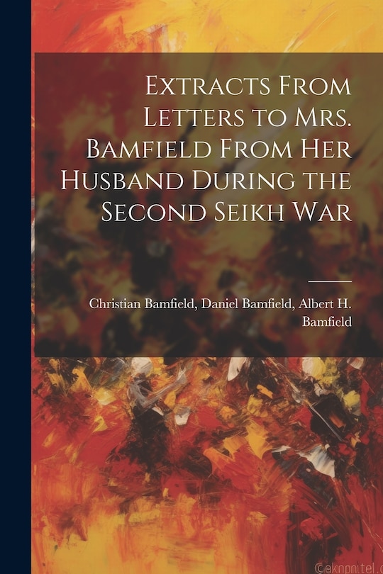 Couverture_Extracts From Letters to Mrs. Bamfield From her Husband During the Second Seikh War
