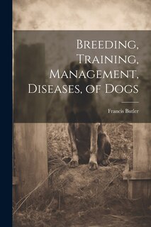 Couverture_Breeding, Training, Management, Diseases, of Dogs