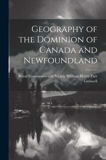 Front cover_Geography of the Dominion of Canada and Newfoundland