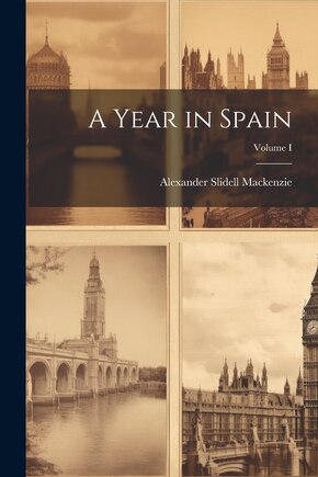 A Year in Spain; Volume I