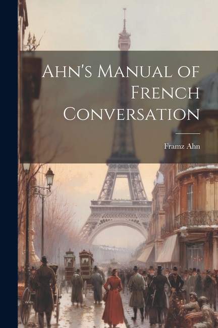 Ahn's Manual of French Conversation