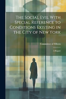 Couverture_The Social Evil With Special Reference to Conditions Existing in the City of New York