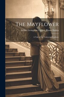 Front cover_The Mayflower; A Tale of the Valencian Seashore