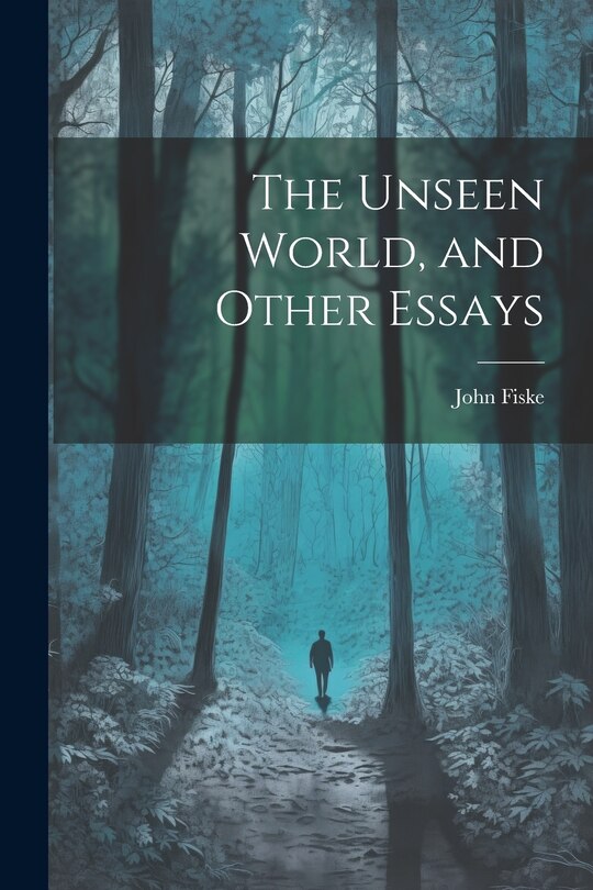 Front cover_The Unseen World, and Other Essays