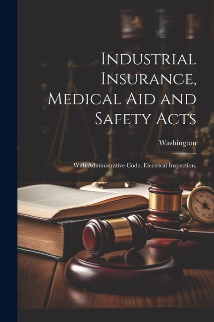 Front cover_Industrial Insurance, Medical Aid and Safety Acts