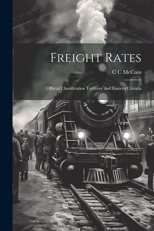 Front cover_Freight Rates; Official Classification Territory and Eastern Canada