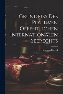 Front cover_Grundriss des Positiven Öffentlichen Internationalen Seerechts