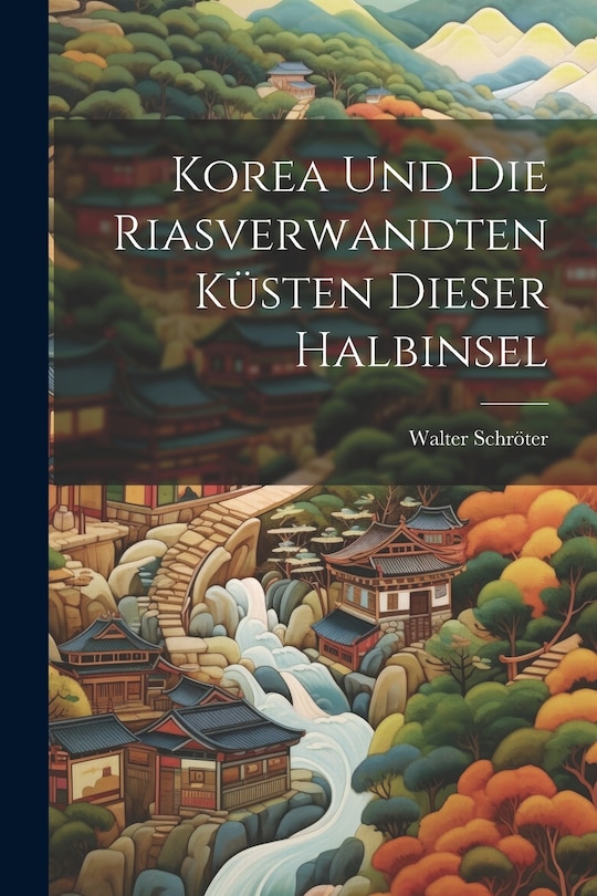 Couverture_Korea und die Riasverwandten Küsten Dieser Halbinsel
