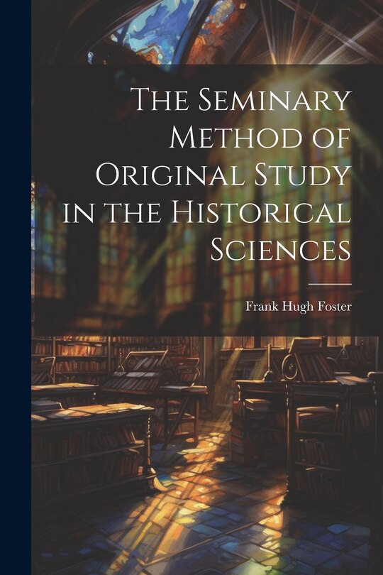 Couverture_The Seminary Method of Original Study in the Historical Sciences