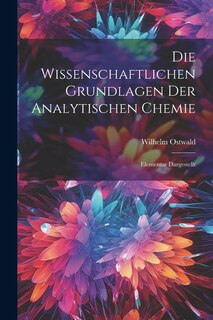 Couverture_Die Wissenschaftlichen Grundlagen der Analytischen Chemie