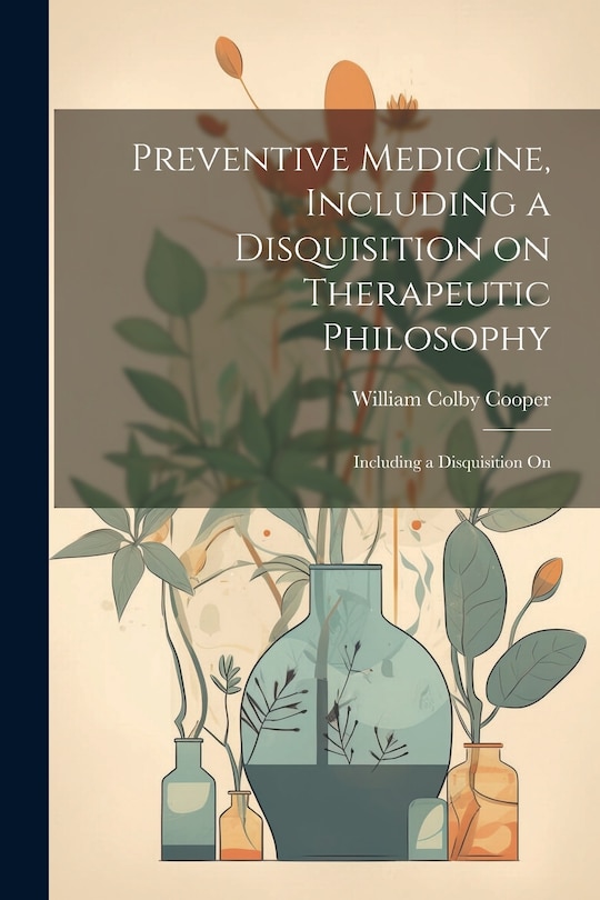 Couverture_Preventive Medicine, Including a Disquisition on Therapeutic Philosophy