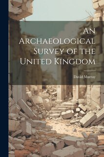 Front cover_An Archaeological Survey of the United Kingdom