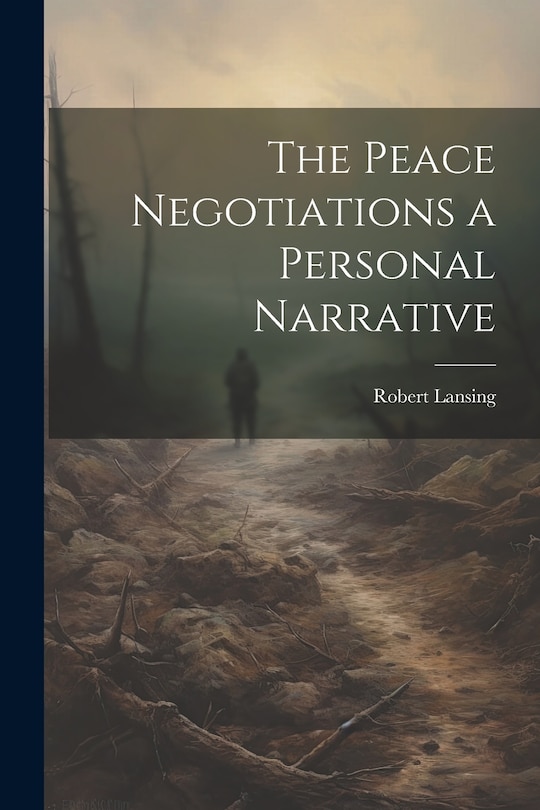 Couverture_The Peace Negotiations a Personal Narrative