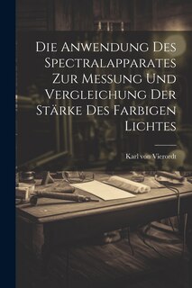 Couverture_Die Anwendung des Spectralapparates zur Messung und Vergleichung der Stärke des Farbigen Lichtes