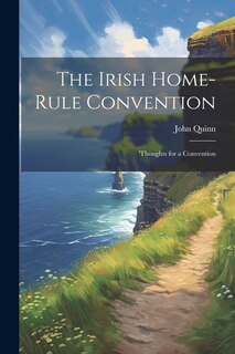 Front cover_The Irish Home-rule Convention