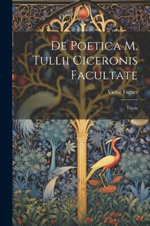Front cover_De Poetica M. Tullii Ciceronis Facultate