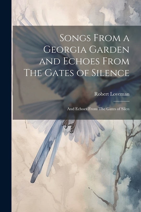 Front cover_Songs From a Georgia Garden and Echoes From The Gates of Silence