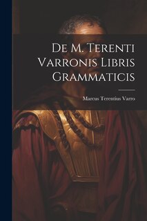 Front cover_De M. Terenti Varronis Libris Grammaticis