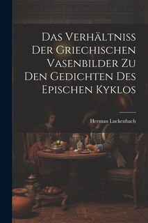 Couverture_Das Verhältniss der Griechischen Vasenbilder zu den Gedichten des Epischen Kyklos