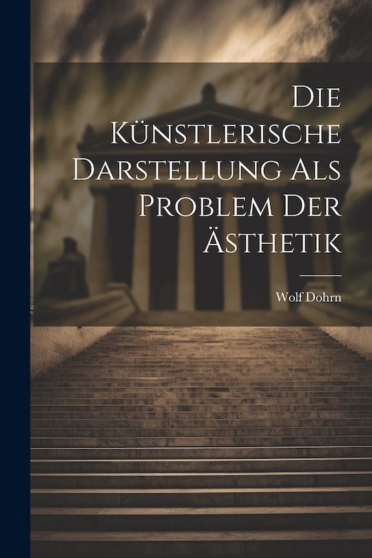 Couverture_Die Künstlerische Darstellung als Problem der Ästhetik