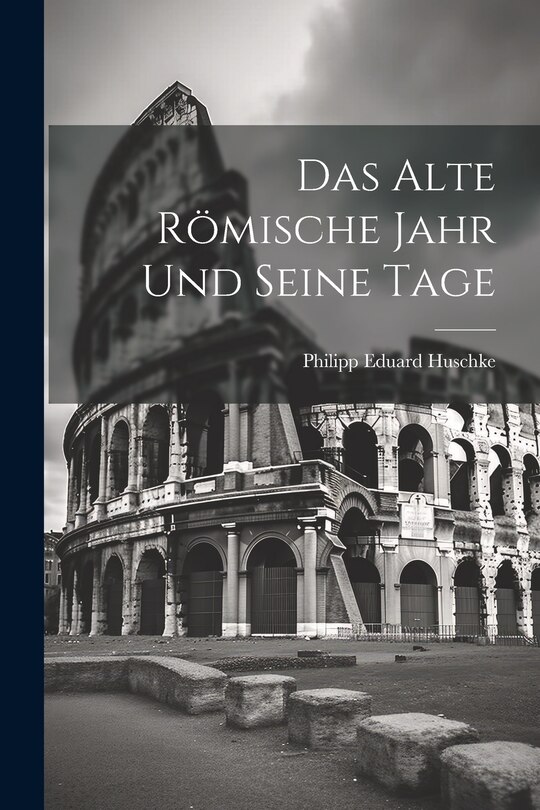 Front cover_Das Alte Römische Jahr und Seine Tage