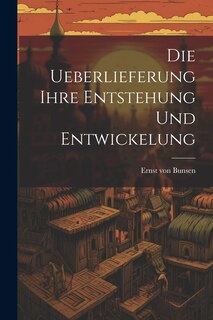 Front cover_Die Ueberlieferung Ihre Entstehung und Entwickelung