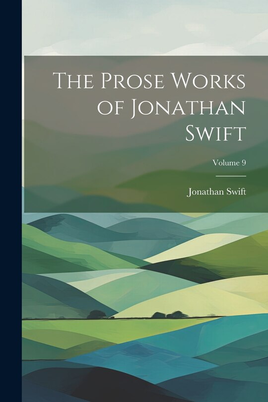Couverture_The Prose Works of Jonathan Swift; Volume 9