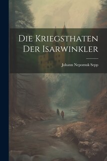 Couverture_Die Kriegsthaten der Isarwinkler
