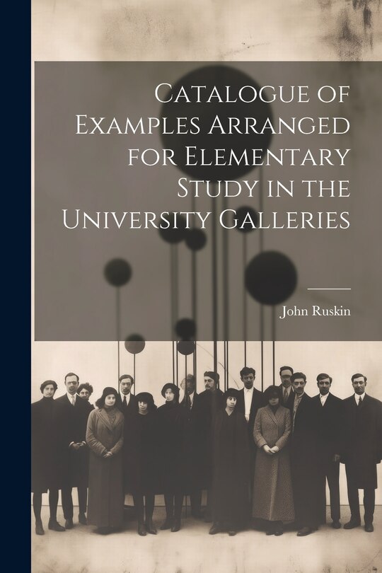 Couverture_Catalogue of Examples Arranged for Elementary Study in the University Galleries