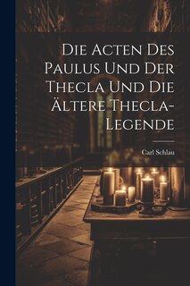 Front cover_Die Acten des Paulus und der Thecla und die Ältere Thecla-Legende