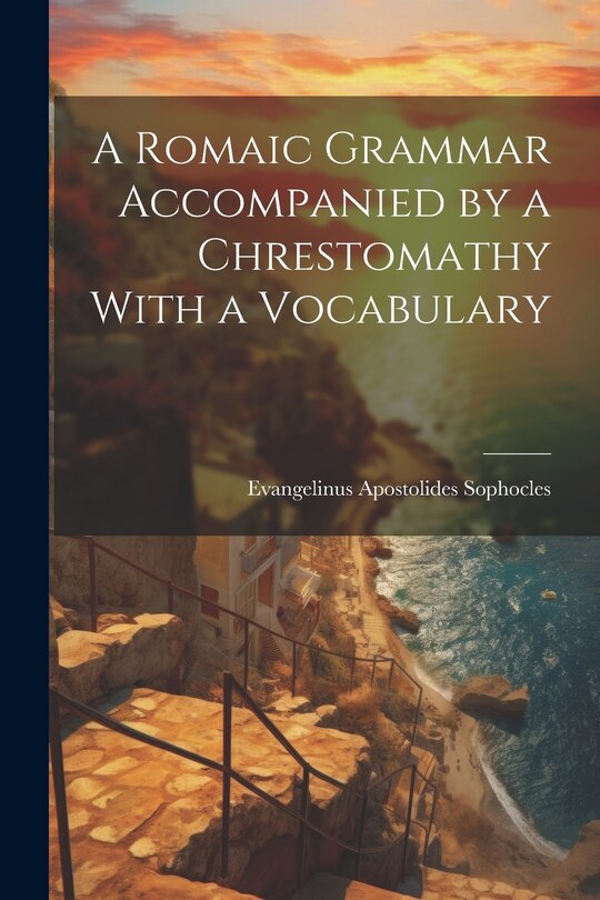 Front cover_A Romaic Grammar Accompanied by a Chrestomathy With a Vocabulary