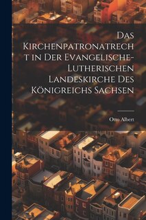 Couverture_Das Kirchenpatronatrecht in der Evangelische-Lutherischen Landeskirche des Königreichs Sachsen