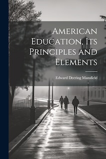 Front cover_American Education, Its Principles and Elements