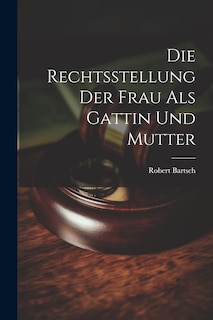 Couverture_Die Rechtsstellung der Frau als Gattin und Mutter