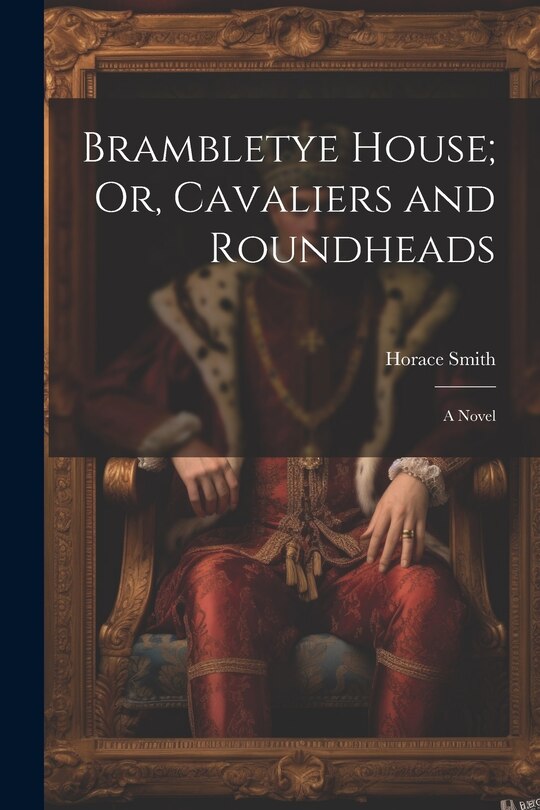 Front cover_Brambletye House; Or, Cavaliers and Roundheads