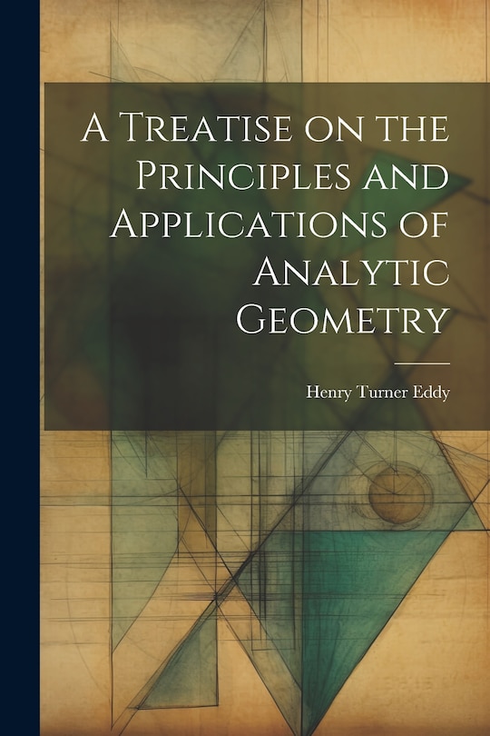 Front cover_A Treatise on the Principles and Applications of Analytic Geometry