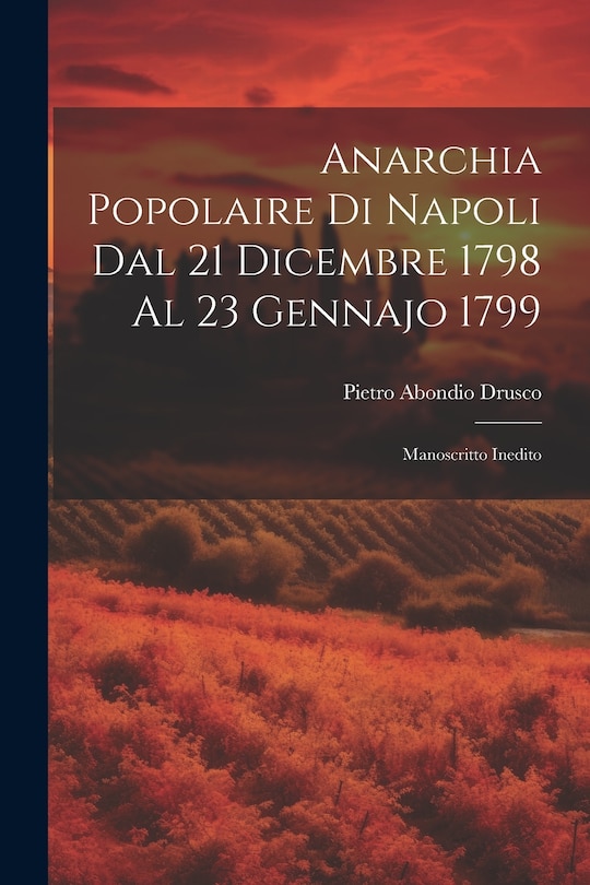 Front cover_Anarchia Popolaire di Napoli dal 21 Dicembre 1798 al 23 Gennajo 1799