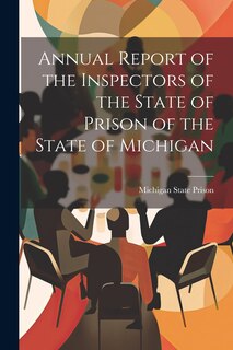 Front cover_Annual Report of the Inspectors of the State of Prison of the State of Michigan