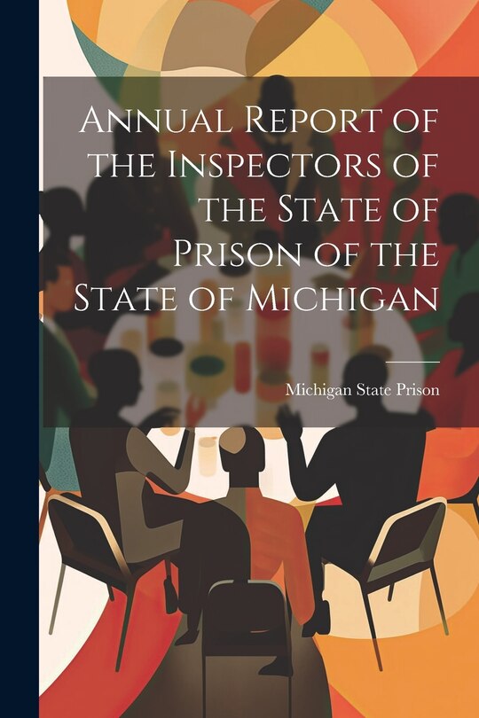 Front cover_Annual Report of the Inspectors of the State of Prison of the State of Michigan