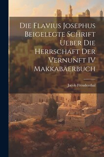 Front cover_Die Flavius Josephus Beigelegte Schrift Ueber die Herrschaft der Vernunft IV Makkabäerbuch