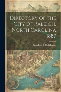Front cover_Directory of the City of Raleigh, North Carolina 1887