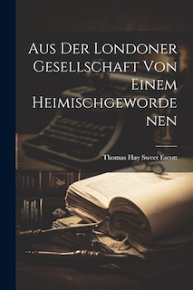 Front cover_Aus der Londoner Gesellschaft von Einem Heimischgewordenen