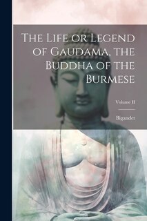 Couverture_The Life or Legend of Gaudama, the Buddha of the Burmese; Volume II