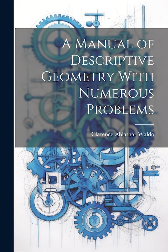 Front cover_A Manual of Descriptive Geometry With Numerous Problems