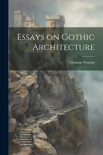 Front cover_Essays on Gothic Architecture