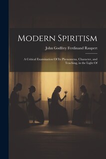 Front cover_Modern Spiritism; a Critical Examination Of its Phenomena, Character, and Teaching, in the Light Of