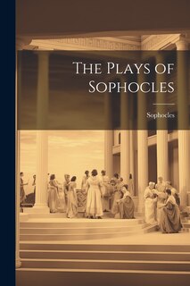 Front cover_The Plays of Sophocles